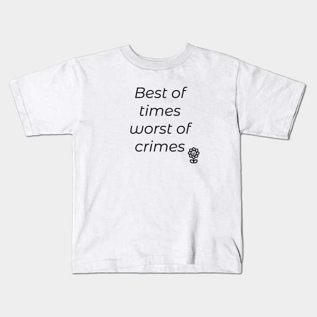 Best of Times Kids T-Shirt by Erica's House